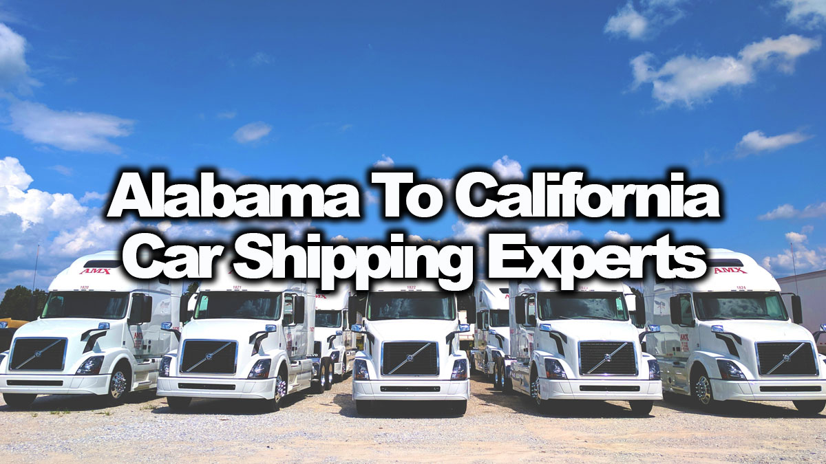 Alabama to California Car Shipping Experts: