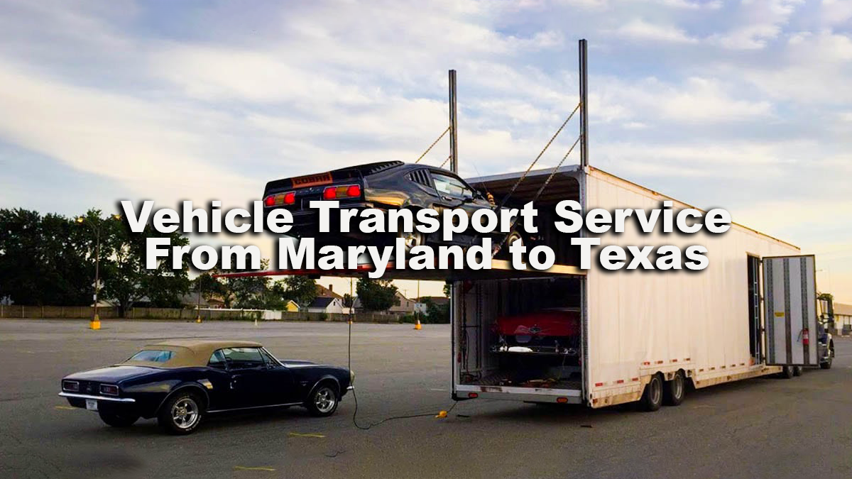Vehicle Transport service from Maryland to Texas: